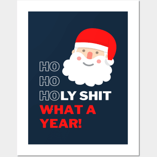 Ho Ho Holy Shit What a Year - Swearing Santa Posters and Art